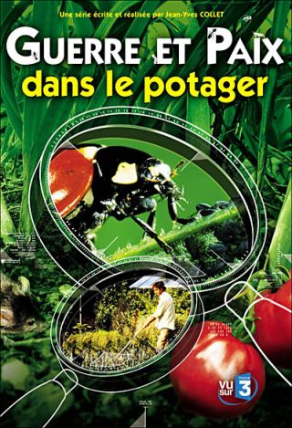 Guerre et paix dans le potager / Jean-Yves Collet, réal. | Collet, Jean-Yves. Metteur en scène ou réalisateur