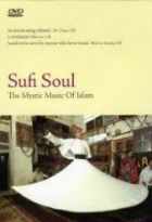 Sufi Soul : the mystic music of Islam