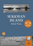 Sukkwan island (CD MP3) / David Vann | Vann, David. Auteur