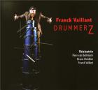 Drummerz | Franck Vaillant (1972-....). Interprète