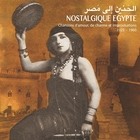 jaquette CD Nostalgique Egypte : chansons d'amour, de charme et improvisations 1925-1960