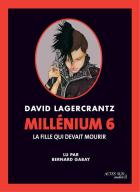 Millénium t.6 - la fille qui devait mourir  | David Lagercrantz (1962-....). Antécédent bibliographique