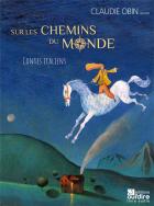 Sur les chemins du monde - contes italiens  | Claudie Obin. Antécédent bibliographique