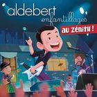 Enfantillages au Zénith / Aldebert | Aldebert