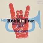 Rock in jazz : a jazz tribute to rock