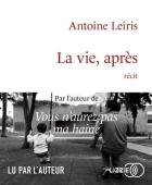 La vie, après | Antoine Leiris (1981-....). Auteur