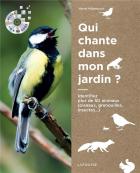 Qui chante dans mon jardin ? - identifiez plus de 50 animaux (oiseaux, grenouilles, insectes...)