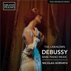 The unknown Debussy, rare piano music = Debussy inconnu, oeuvres rares pour piano / Claude Debussy | Debussy, Claude (1862-1918). Composition