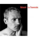 La traversée | Bertrand Betsch (1970-....). Chanteur. Musicien. Clavier