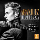 Aranjuez / Thibaud Garcia | Garcia, Thibaut. Guitare