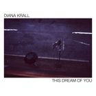 The dream of you / Diana Krall | Krall, Diana. Chant. Piano