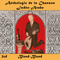 jaquette CD Anthologie de la Chanson Judéo-Arabe : Blond-Blond