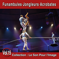 jaquette CD Le Son Pour l'Image Vol. 15 : Funambules - Jongleurs - Acrobates