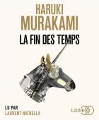 La fin des temps / Haruki Murakami | Murakami, Haruki. Auteur