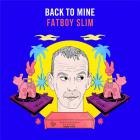 Back to mine / Fatboy Slim | Fatboy Slim. Compilateur. Interprète. Remixeur