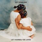 Let yourself be loved / Joy Denalane | Denalane, Joy. Chant. Composition. Paroles