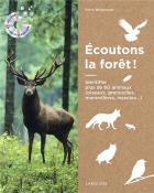 Écoutons la fôret ! - Identifiez plus de 60 animaux (oiseaux, grenouilles, mammifères, insectes...)