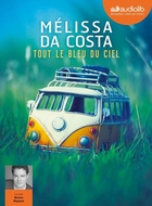 Tout le bleu du ciel | Mélissa Da Costa (1990-....). Auteur