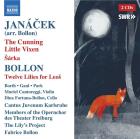 Janacek: The Cunning Little Vixen - Sarka - Bollon: Twelve Lilies for Leos