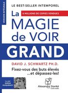 La magie de voir grand : fixez-vous des buts élevés... et dépassez-les !