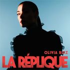 La réplique -  Olivia Ruiz