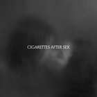 X's -  Cigarettes After Sex