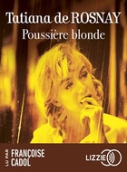 Poussière blonde -  Tatiana De Rosnay