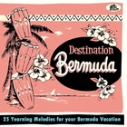 Destination bermuda : 25 yearning melodies for your bermuda vacation