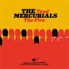 Tend the fire -  The Mercurials