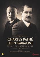 Charles Pathé et Léon Gaumont - Premiers géants du cinéma / Gaelle Royer, Emmanuelle Nobecourt, réal. | Royer , Gaelle . Scénariste