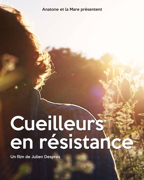 Cueilleurs en résistance | Despres, Julien. Monteur