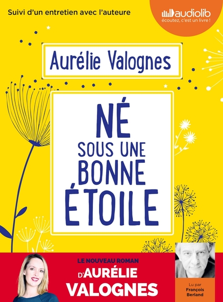 Né sous une bonne étoile | Aurélie Valognes (1983-....). Auteur