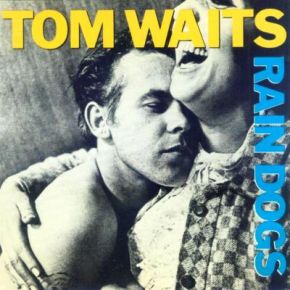 Rain Dogs / Tom Waits | Waits, Tom. Interprète