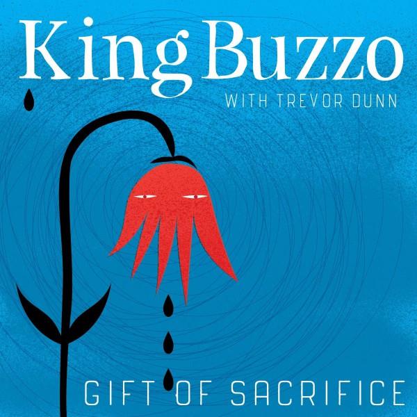 Gift of sacrifice  | King Buzzo 