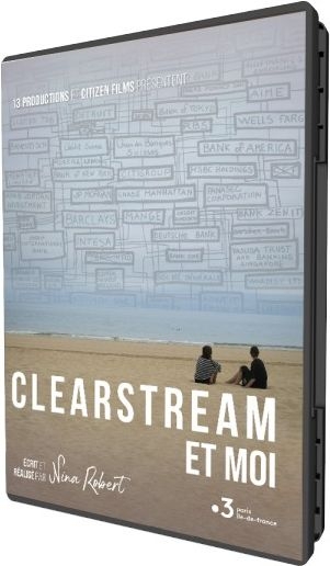 Clearstream et moi / Film de Nina Robert | Robert , Nina . Metteur en scène ou réalisateur. Scénariste