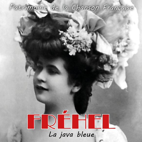 La java bleue (Patrimoine de la Chanson Française) / Fréhel | Fréhel