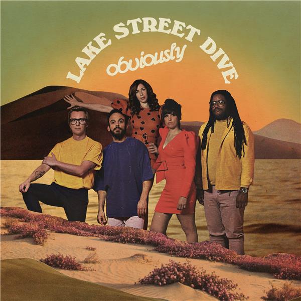 Obviously / Lake Street Dive | Lake Street Dive. Interprète. Composition