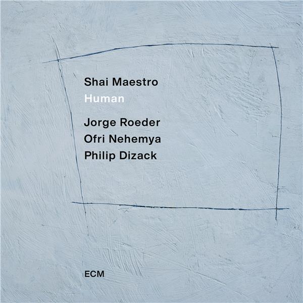 Human / Shai Maestro | Maestro, Shai. Piano. Composition