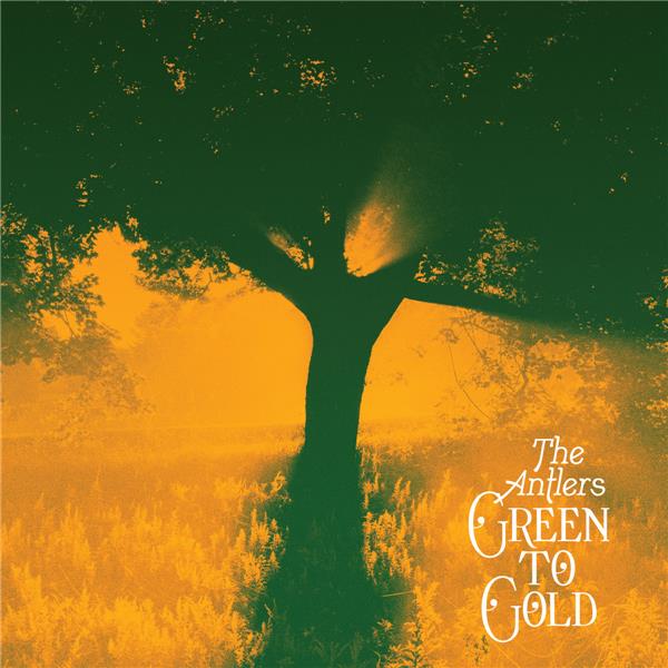 Green to gold / The Antlers | Silberman, Peter. Composition. Chant