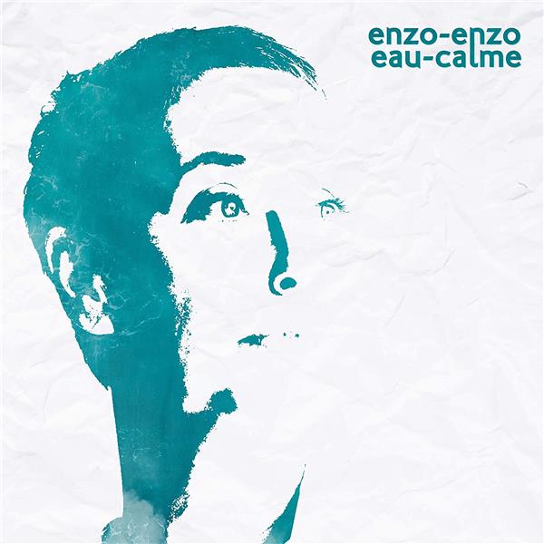 Eau calme / Enzo Enzo | Enzo Enzo. Paroles. Chant