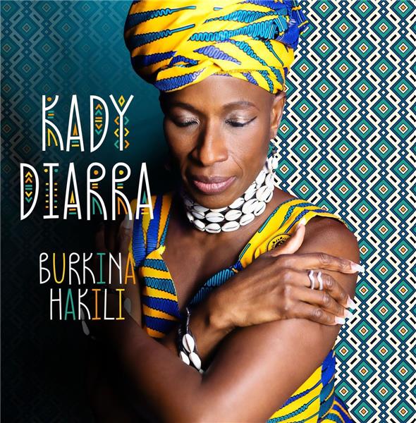 Burkina hakili / Kady Diarra | Diarra , Kady . Chant. Paroles