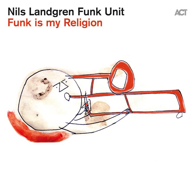 Funk is my religion | Nils Landgren Funk Unit. Musicien