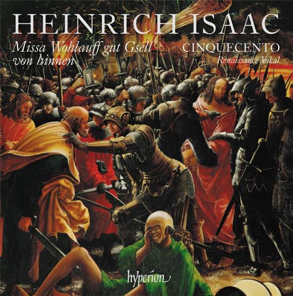 Missa wohlauff gut gsell von hinnen / Heinrich Isaac | Isaac, Heinrich - +. Compositeur. Interprète