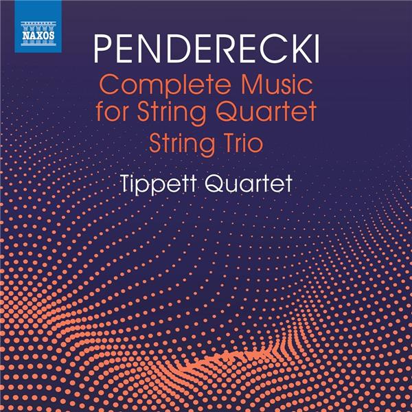 Complete music for string quartet, string trio = Intégrale de la musique pour quatuor et trio à cordes / Krzysztof Penderecki | Penderecki, Krzysztof (1933-2020). Composition