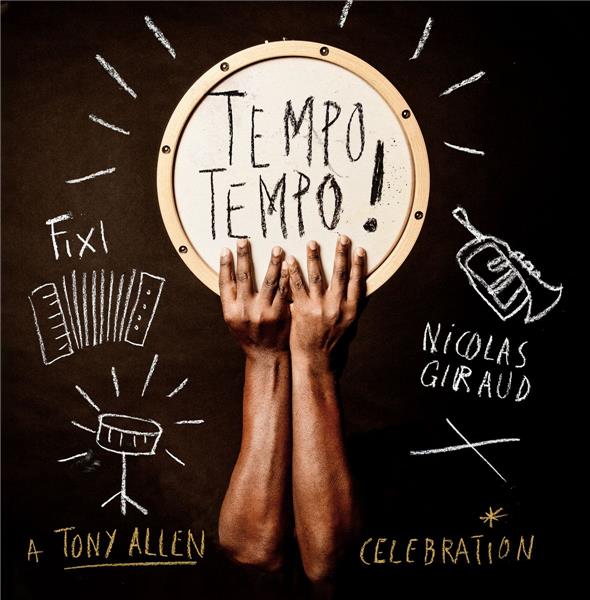 Tempo tempo ! : A Tony Allen celebration / Fixi & Nicolas Giraud | Fixi. Paroles. Composition. Accordéon. Piano. Synthétiseur. Clavier - non spécifié. Percussion - non spécifié. Chant