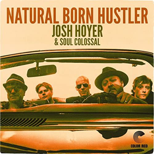 Natural born hustler / Josh Hoyer & Soul Colossal | Hoyer, Josh. Chant. Orgue. Rhodes. Piano