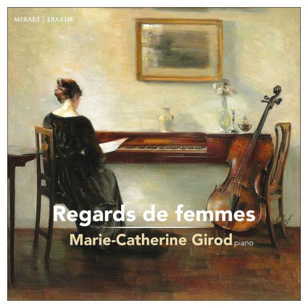 Regards de femmes / Marie-Catherine Girod (piano) | Farrenc, Louise (1804-1875). Composition