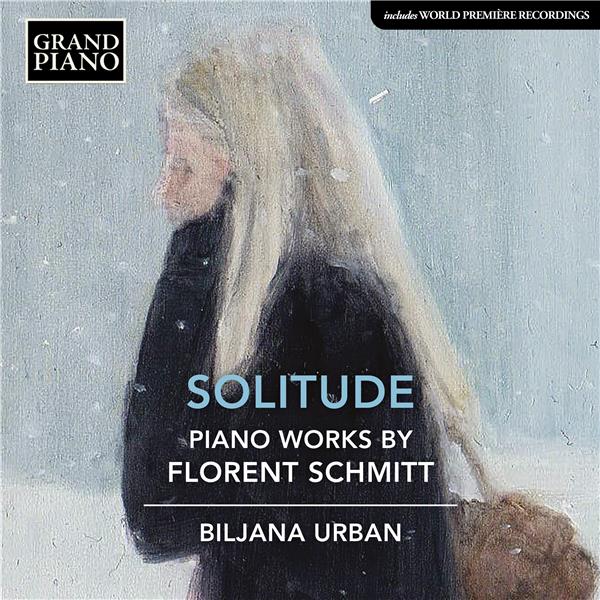 Solitude : piano works = Solitude : oeuvres pour piano / Florent Schmitt | Schmitt, Florent (1870-1958). Composition