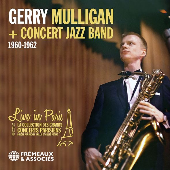 Gerry Mulligan + Concert Jazz Band : 1960-1962 / Gerry Mulligan | Mulligan, Gerry. Saxophone baryton. Piano. Composition