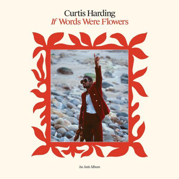 If words were flowers / Curtis Harding | Harding, Curtis. Paroles. Composition. Chant. Guitare. Basse électrique. Clavier - non spécifié